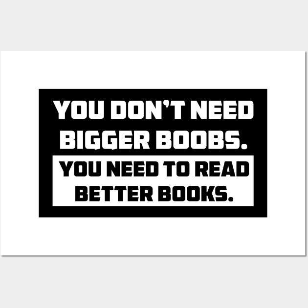 Big Boobs Quote Wall Art by EddieBalevo